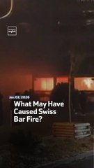 What May Have Caused Swiss Bar Fire?