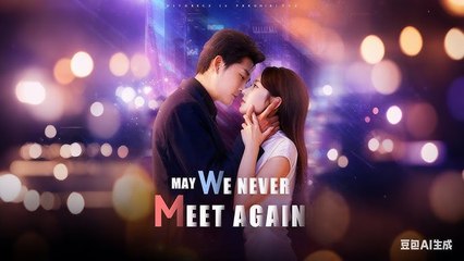 May We Never Meet Again FullMovie