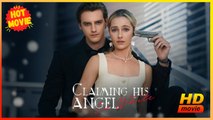 Claiming His Angel in White | Full Movie HD - Best Drama ShortFilms Hot Romance Love