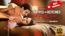 Trapped and Redeemed By His Love | Full Movie HD - Drama ShortFilms Hot