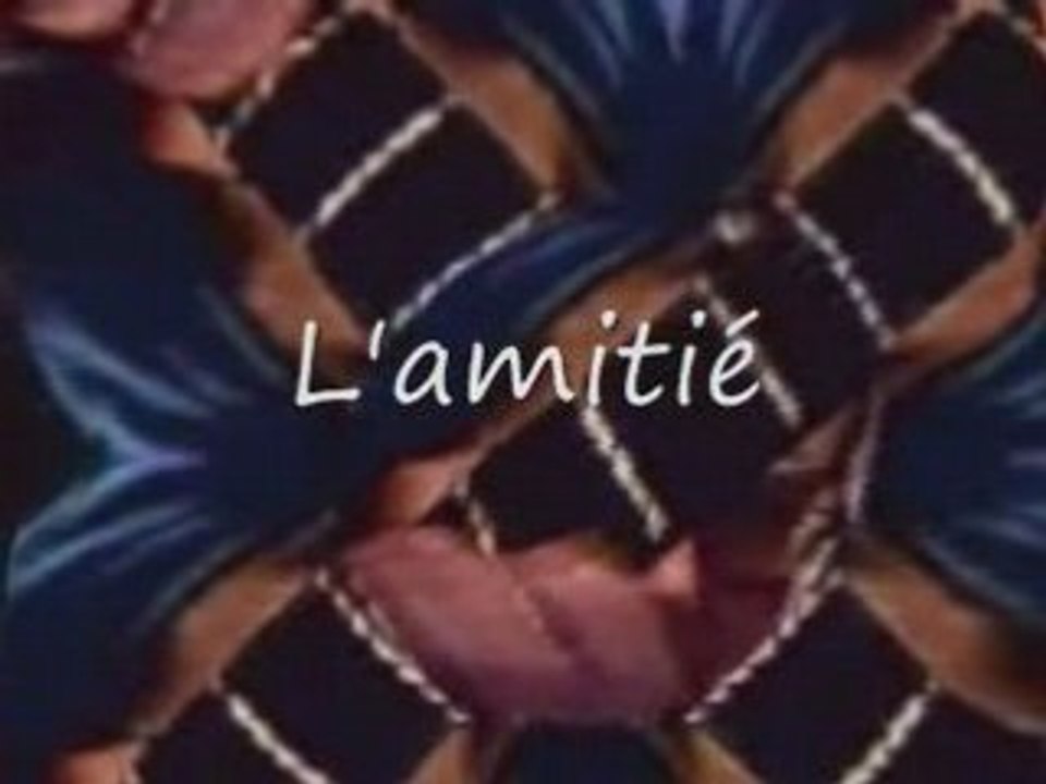 l'amitié c'est comme