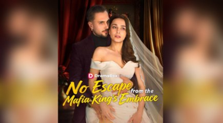 [ Hot 2025🔥] No Escape From The Mafia King's Embrace _ Dramabox