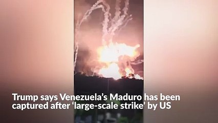 Trump says Venezuela’s Maduro has been captured after ‘large-scale strike’ by US