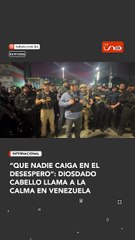 “Que nadie caiga en el desespero”: Diosdado Cabello llama a la calma en Venezuela