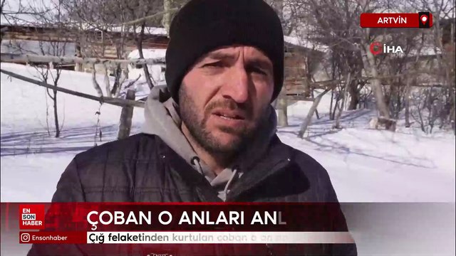 Artvin'de çığ felaketinden kurtulan çoban o anları anlattı