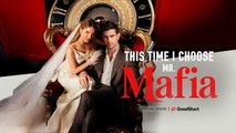 This Time I Choose Mr. Mafia #FullMovie🔥🔥