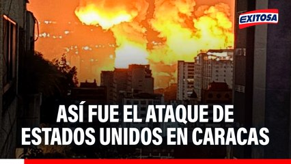 Venezuela: Así fue el ataque de Estados Unidos en Caracas