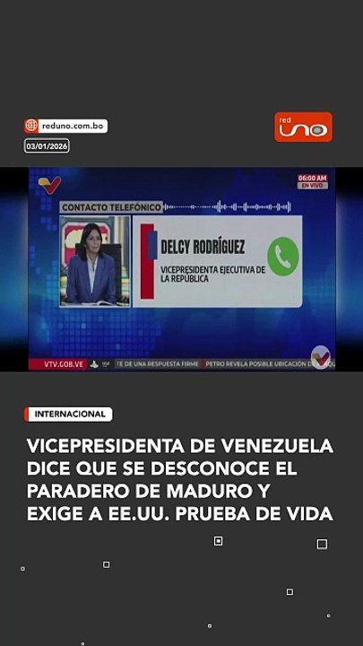 La vicepresidenta de Venezuela, Delcy Rodríguez, denunció que se desconoce el paradero del presidente Nicolás Maduro