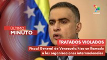 El Fiscal General de Venezuela señaló que EE.UU. violó todos los tratados internacionales