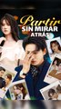 Partir sin mirar atrás - Completo En Español