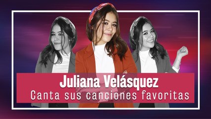 Juliana Velásquez canta sus canciones favoritas