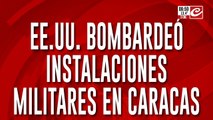 EE. UU. bombardeo instalaciones militares en Caracas