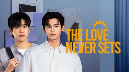 Ep.12 The Love Never Sets ENG Full Movie