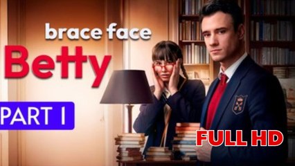 Brace Face Betty My Drama FULL HD