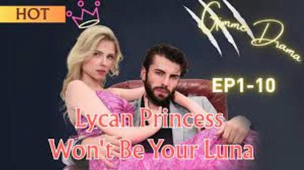 Lycan princess won't be your luna Full movie