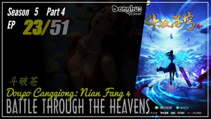 Battle Through The Heavens Season 5 Part 4 EP 23 (180) 斗破苍穹 Doupo Cangqiong BTTH | Donghua - 1080P - CC English
