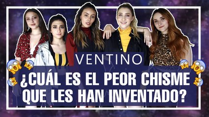 Las chicas de Ventino hablan de los chismes que les inventan.