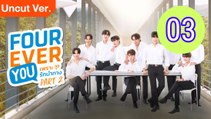 Fourever You Part 2 Uncut Ver Episode 3 Engsub