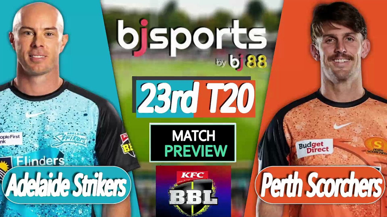BBL 2025-26 | Perth Scorchers vs Adelaide Strikers 23rd T20 Match Preview |