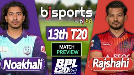 BPL 2025-26 | Noakhali Express vs Rajshahi Warriors 13th T20 Match Preview |