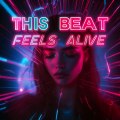 This Beat Feels Alive