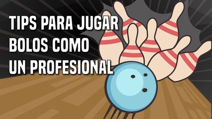 Tips para jugar bolos como un profesional
