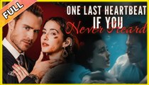 One Last Heartbeat: If You Never Heard #shortfilm