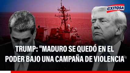 Donald Trump: "Nicolás Maduro se quedó en el poder bajo una campaña de violencia, amenazando estadounidenses y la estabilidad de la región"