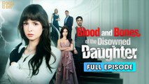 [🔥Hot] Blood And Bones Of The Disowned Daughter