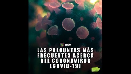 Respuestas a las preguntas más frecuentes acerca del Coronavirus