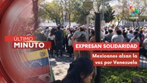 Mexicanos se movilizan en apoyo al pueblo venezolano