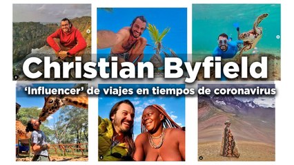 Christian Byfield, 'Influencer' de viajes en tiempos de coronavirus