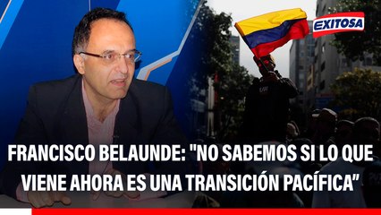 Francisco Belaunde: "No sabemos si lo que viene ahora es una transición pacífica en Venezuela o una situación de violencia"