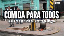 Comida para todos, la olla comunitaria del centro de Bogotá