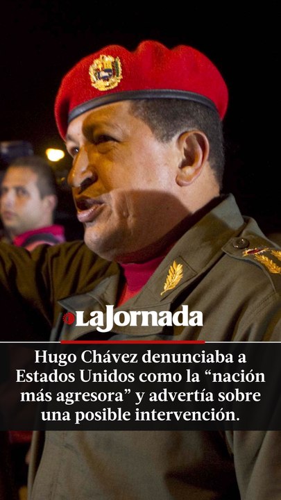 Hugo Chávez denunciaba a Estados Unidos como la “nación más agresora” y advertía sobre una posible intervención.