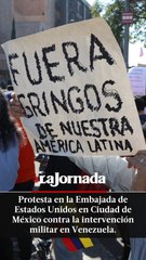 Protesta en la Embajada de Estados Unidos en Ciudad de México contra la intervención militar en Venezuela.