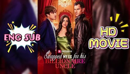 Swapped My Ex For His Billionaire Uncle