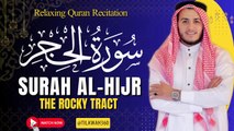 15 - Surah Al-Hijr HD - سورة الحجر كاملة | Relaxing Voice for Deep Sleep & Peace | القارئ علاء عقل