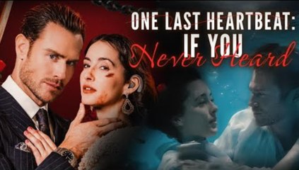 [ Hot 2026🔥] One Last Heartbeat: If You Never Heard