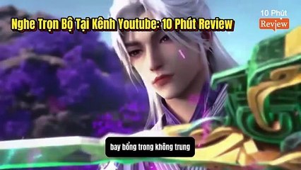 Tiên Nghịch Tập 288~290: Chu Tước Thức Tỉnh Lần 3, Vương Lâm Sở Hữu Dị Hỏa Siêu Bá Và Vượt Cấp Chém Toái Niết Hậu Kỳ