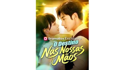 O Destino Nas Nossas MãOs EpisóDio Completo