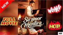 Su amor es una mentira (doblado) Completo en Español