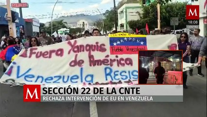 En Oaxaca, sección 22 de la CNTE se moviliza contra la intervención militar de EU en Venezuela