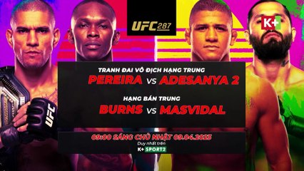 UFC 287 : Alex Pereira - Israel Adesanya | Trailer trên K+PC HD (nay là K+SPORT2 HD)