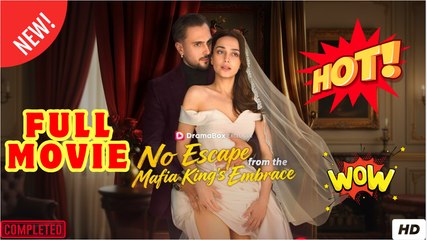 No Escape From The Mafia King's Embrace - Full Episode
