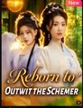 Reborn To Outwit The Schemer Drama S