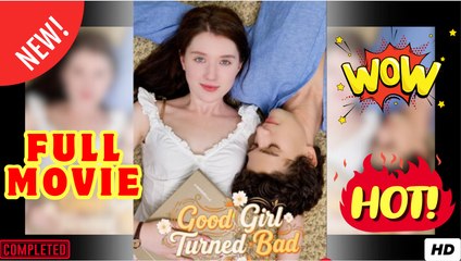 Good Girl Turned Bad Full Movie HD - Drama ShortFilms Hot
