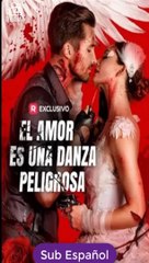 [SUB ESPAÑOL] El amor es una danza peligrosa serie completa