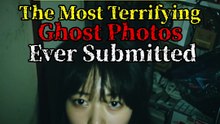 The Most Terrifying Ghost Photos Ever Submitted