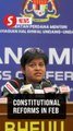 Constitutional changes set for Feb, online safety laws under review, says  Azalina